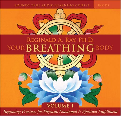 By Reginald A. Ray Your Breathing Body Volume 1: [Audio CD]