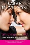 Ten Things We Did (and Probably Shouldn't Have) by Sarah Mlynowski Ten Things We Did (and Probably Shouldn't Have) by Sarah Mlynowski