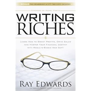 Writing Riches: Learn How to Boost Profits, Drive Sales and Master Your Financial Destiny with Results-Based Web Copy