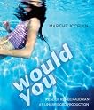 Would You