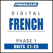 French Phase 1, Unit 21-25: Learn to Speak and Understand French with Pimsleur Language Programs | [Pimsleur]