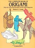 The Complete Book of Origami: Step-by Step Instructions in Over 1000 Diagrams (Dover Origami Papercraft)