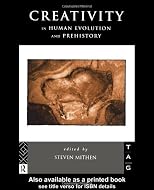 Creativity in Human Evolution and Prehistory (Theoretical Archaeology Group)
