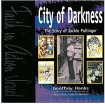 City of Darkness: Story of Jackie Pullinger (Faith in Action)