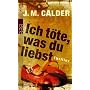 Ich t�te, was du liebst