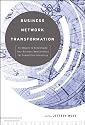 Business Network Transformation: Strategies to Reconfigure Your Business Relationships for Competitive Advantage