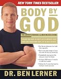 Body by God: The Owners Manual for Maximized Living