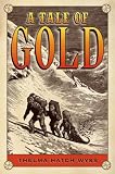 A Tale of Gold