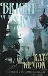 Bright of the Sky: Entire and the Rose: Book 1