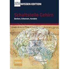 ZEIT WISSEN Edition (Schuber): Schaltstelle Gehirn - Denken, Erkennen, Handeln
