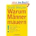 Warum M�nner mauern: Wie Sie Ihren passiv-aggressiven Mann besser verstehen und mit ihm gl�cklich werden