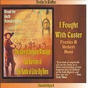 I Fought with Custer: The Story of Sergeant Windolph | [Frazier Hunt, Robert Hunt]