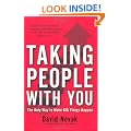 Taking People With You: The Only Way to Make Big Things Happen