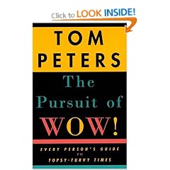 The Pursuit of Wow!: Every Person's Guide to Topsy-turvy Times