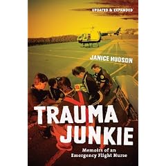 Trauma Junkie: Memoirs of an Emergency Flight Nurse