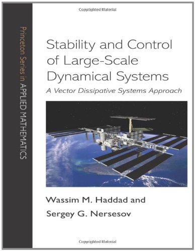 Stability and Control of Large-Scale Dynamical Systems: A Vector Dissipative Systems Approach (Princeton Series in Applied Mathematics)