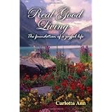 Real Good Living: The foundation of a joyful life