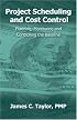 Project Scheduling and Cost Control: Planning, Monitoring and Controlling the Baseline
