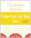 The Super Skinny Grapefruit and Egg Diet Plus!