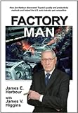 Factory Man: How Jim Harbour discovered Toyota's quality and productivity methods and helped the U.S. auto industry get competitive image