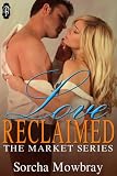 Love Reclaimed (The Market Series)