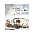And When Did You Last See Your Father? [2007]