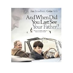 And When Did You Last See Your Father? [2007]