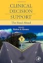 Clinical Decision Support: The Road Ahead