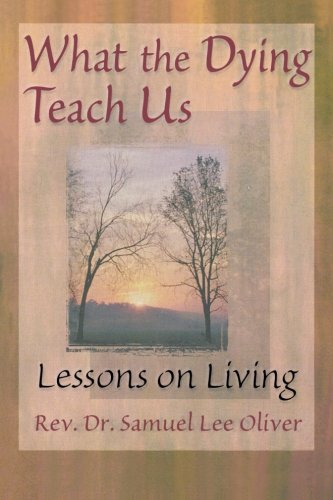 What the Dying Teach Us: Lessons on Living