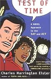 Test of Time: A Novel Approach to the SAT and ACT (Harvest Original)