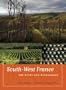 South-West France: The Wines and Winemakers