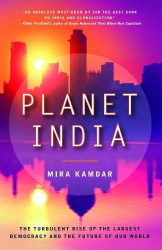 Planet India: How the Fastest Growing Democracy Is Transforming America and the World