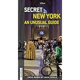 secret new york an unusual guide local guides by local people