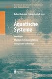 Handbuch der Umweltver&auml;nderungen und &Ouml;kotoxikologie: Band 3A: Aquatische Systeme: Grundlagen - Physikalische Belastungsfaktoren - Anorganische Stoffeintr&auml;ge - 