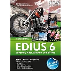 Edius 6 - Aufbaukurs Teil 1 f�r EDIUS und EDIUS Neo  (PC+MAC) - Layouter, Filter, Masken und Effekte