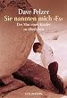 Sie nannten mich "Es": Der Mut eines Kindes zu �berleben