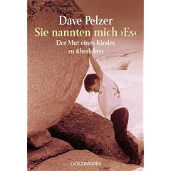 Sie nannten mich "Es": Der Mut eines Kindes zu �berleben