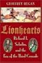 Lionhearts: Richard 1, Saladin, and the Era of the Third Crusade