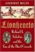 Lionhearts: Richard 1, Saladin, and the Era of the Third Crusade