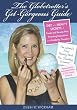 The Globetrotter's Get-Gorgeous Guide: Diet and Beauty Secrets of Travel and Beauty Pros, Traveling Executives and Celebrity Travelers