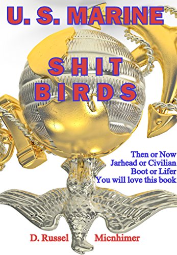 U.S. Marine Shit Birds, by D. Russel Micnhimer