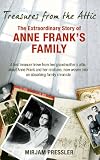 Treasures from the attic : the extraordinary story of Anne Frank's family