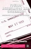 ISBN 9781403904911 product image for Toward Assimilation and Citizenship: Immigrants in Liberal Nation-States | upcitemdb.com
