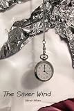 The silver wind : four stories of time disrupted