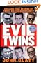 Evil Twins: Chilling True Stories of Twins, Killing and Insanity (St. Martin's True Crime Library)