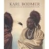 Karl Bodmer: A Swiss Artist in America 1809-1893