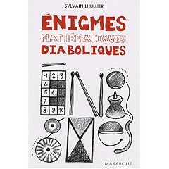 Enigmes math�matiques diaboliques : 65 Enigmes pour faire travailler sa t�te !