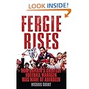 Fergie Rises: How Britain's Greatest Football Manager was Made at Aberdeen