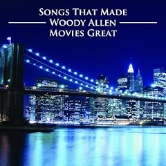 Songs That Made Woody Allen Movies Great