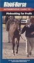 The Blood-Horse Authoritative Guide to Pinhooking for Profit (Blood-Horse Authoritative Guides)